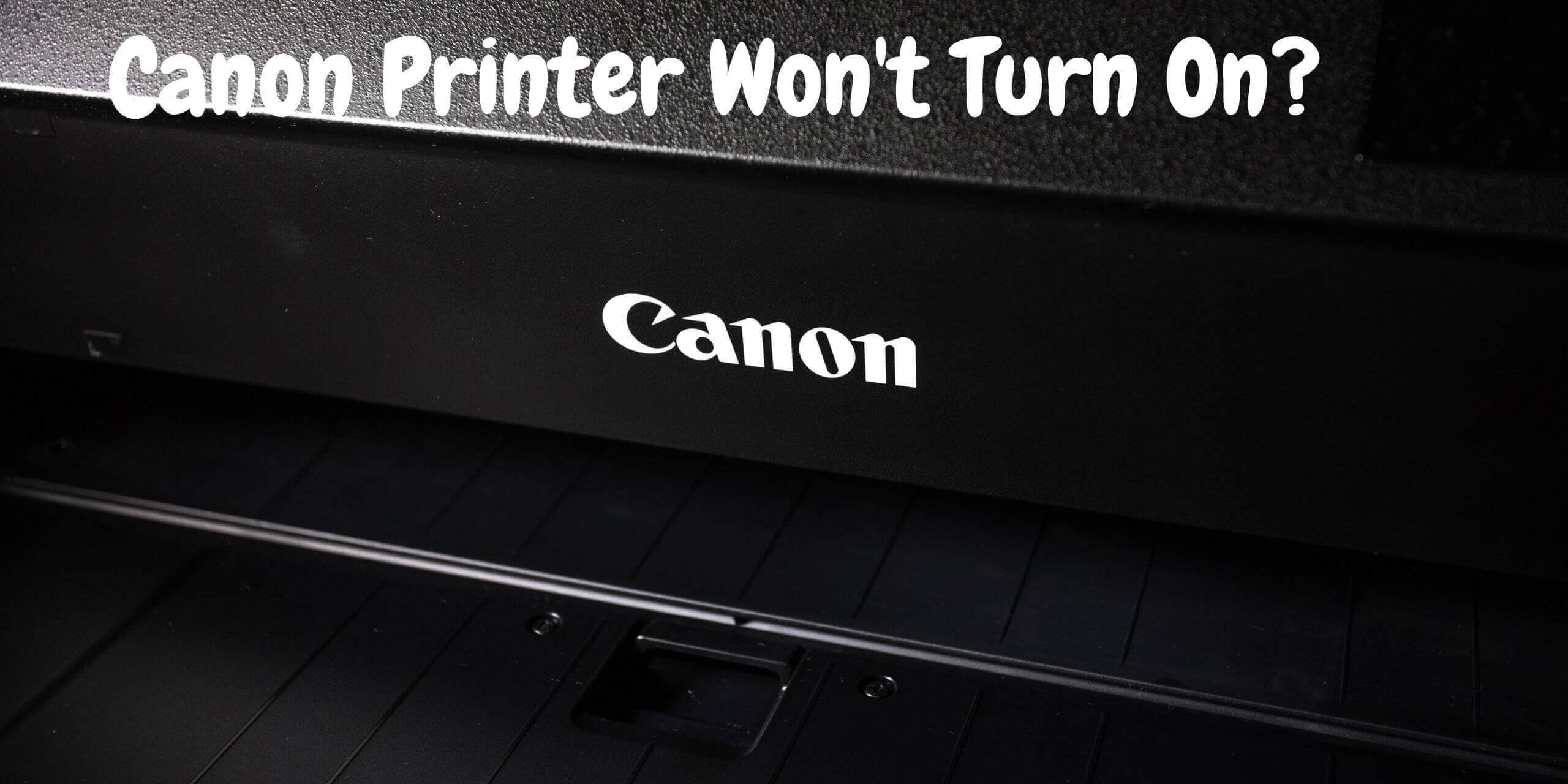 Canon Printer Won't Turn On