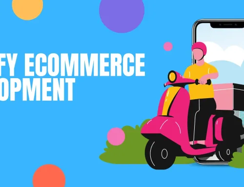 Shopify eCommerce Development – Everything You Need to Know About