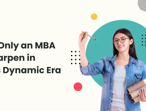 7 Skills Only an MBA Can Sharpen in Today’s Dynamic Era