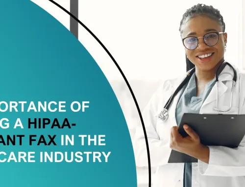 The Importance of Utilizing a HIPAA-Compliant Fax in the Healthcare Industry