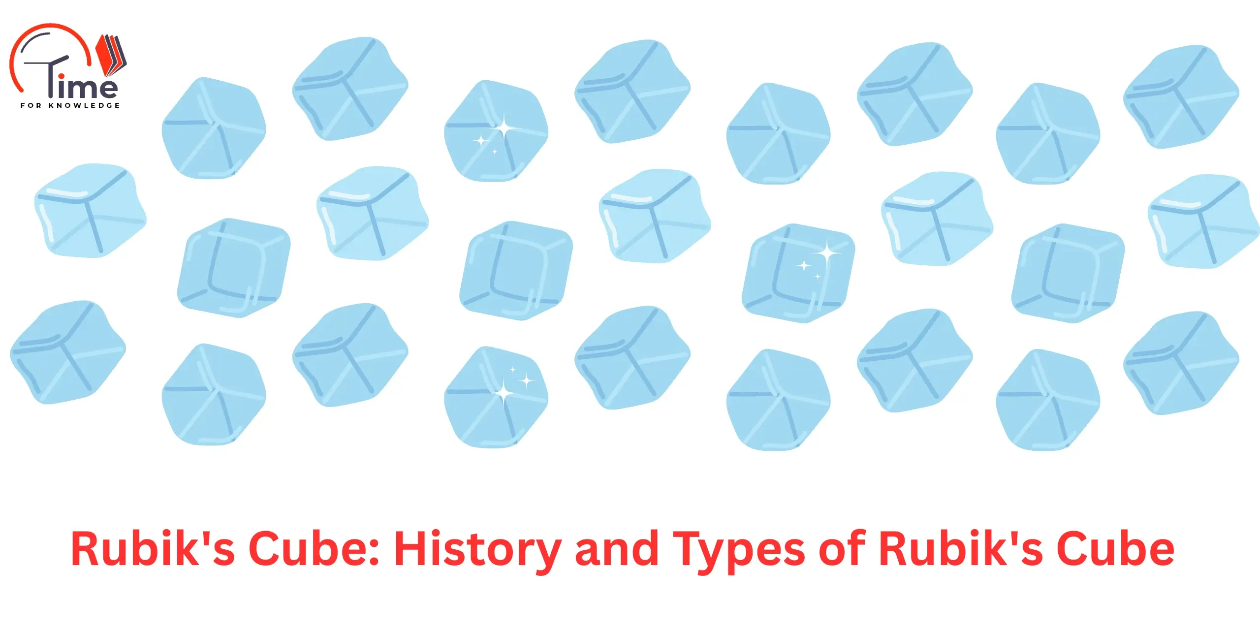 Rubik’s Cube: History and Types of Rubik’s Cube