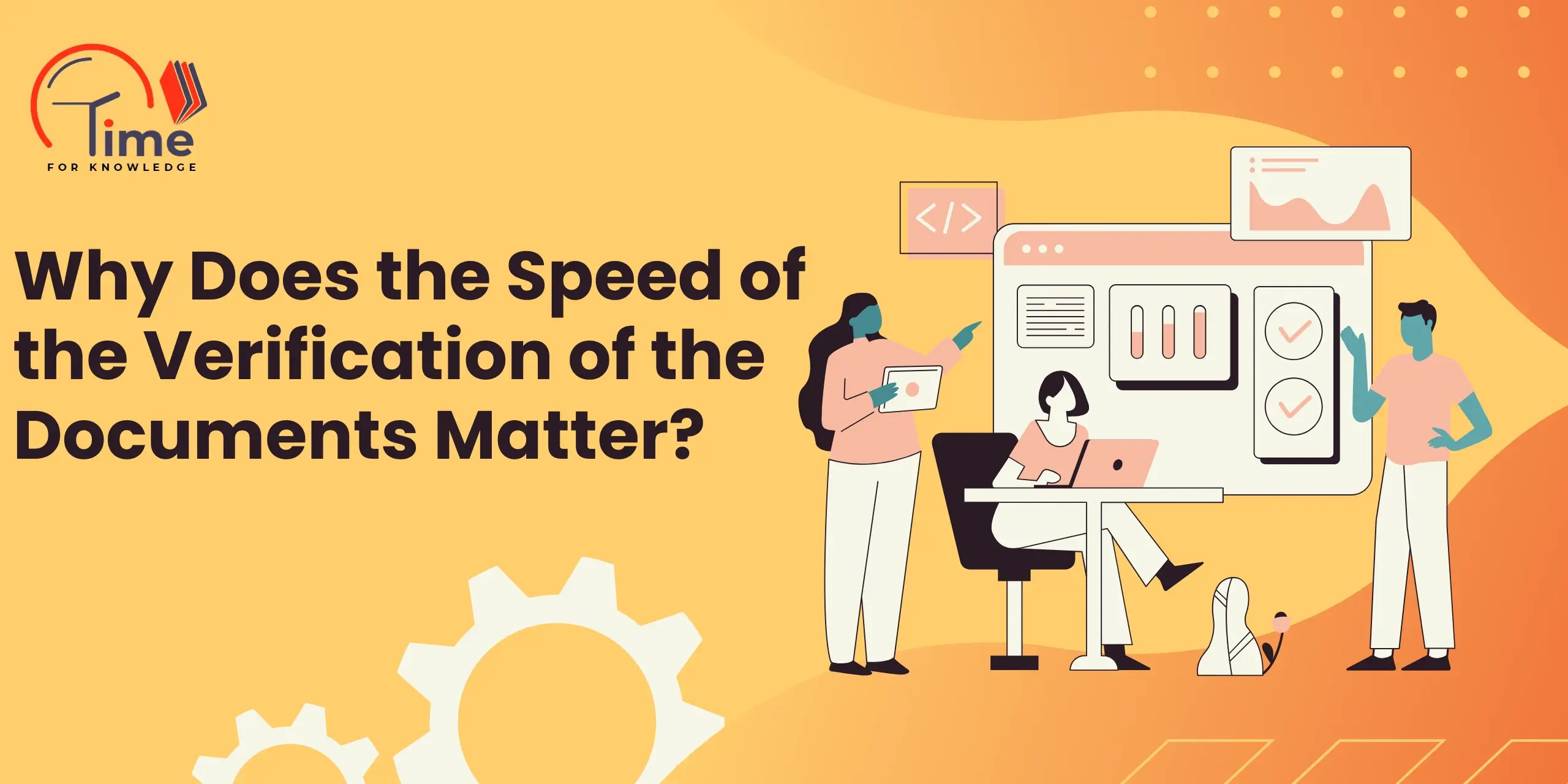 Why Does the Speed of the Verification of the Documents Matter?
