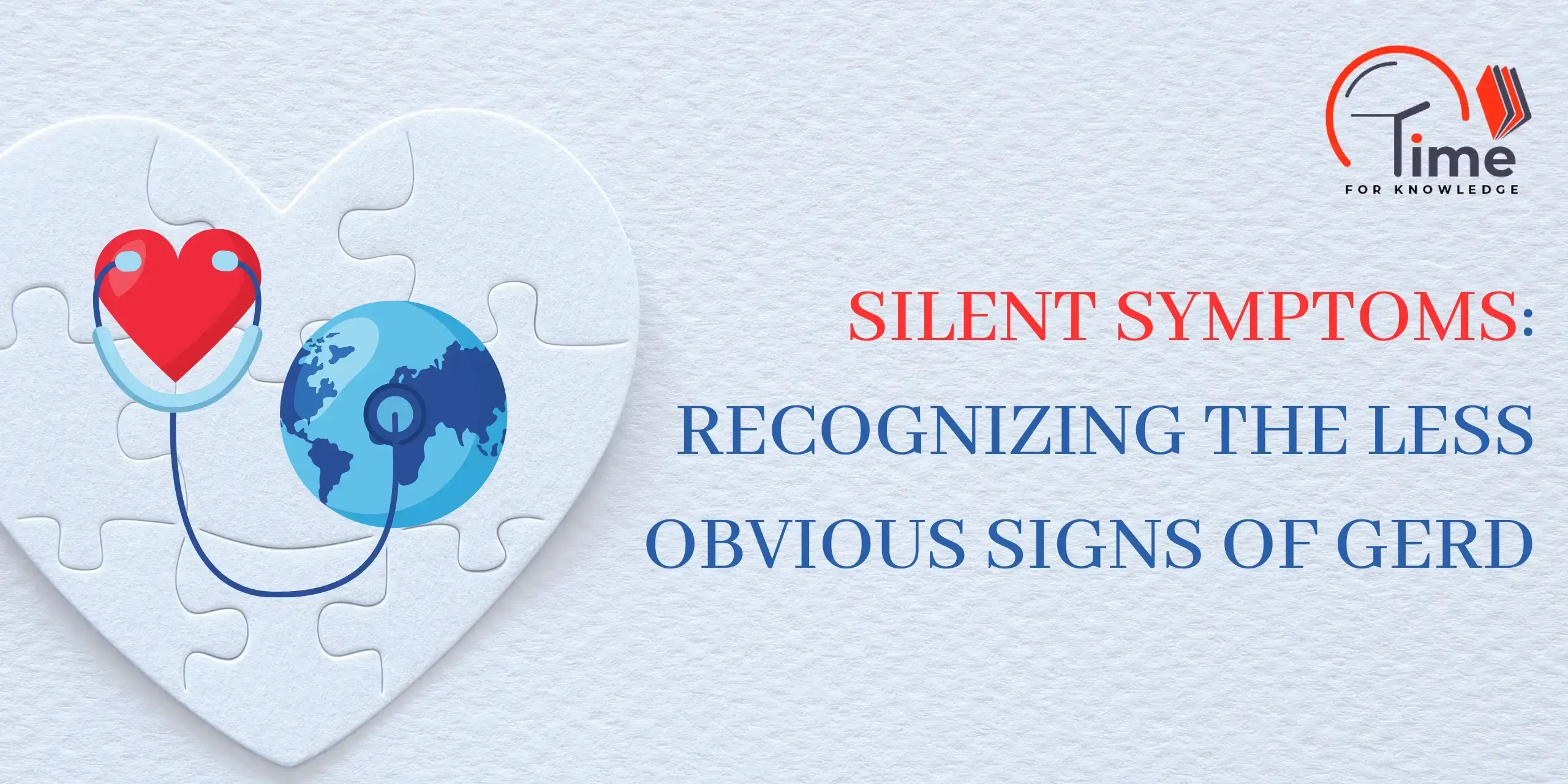 Silent Symptoms: Recognizing the Less Obvious Signs of GERD