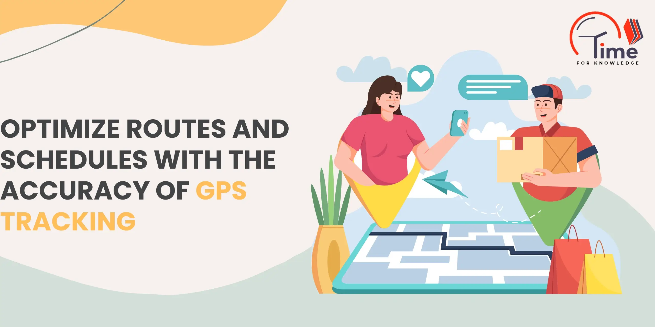 Optimize Routes And Schedules With The Accuracy Of GPS Tracking