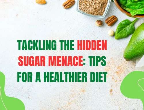 Tackling the Hidden Sugar Menace: Tips for a Healthier Diet