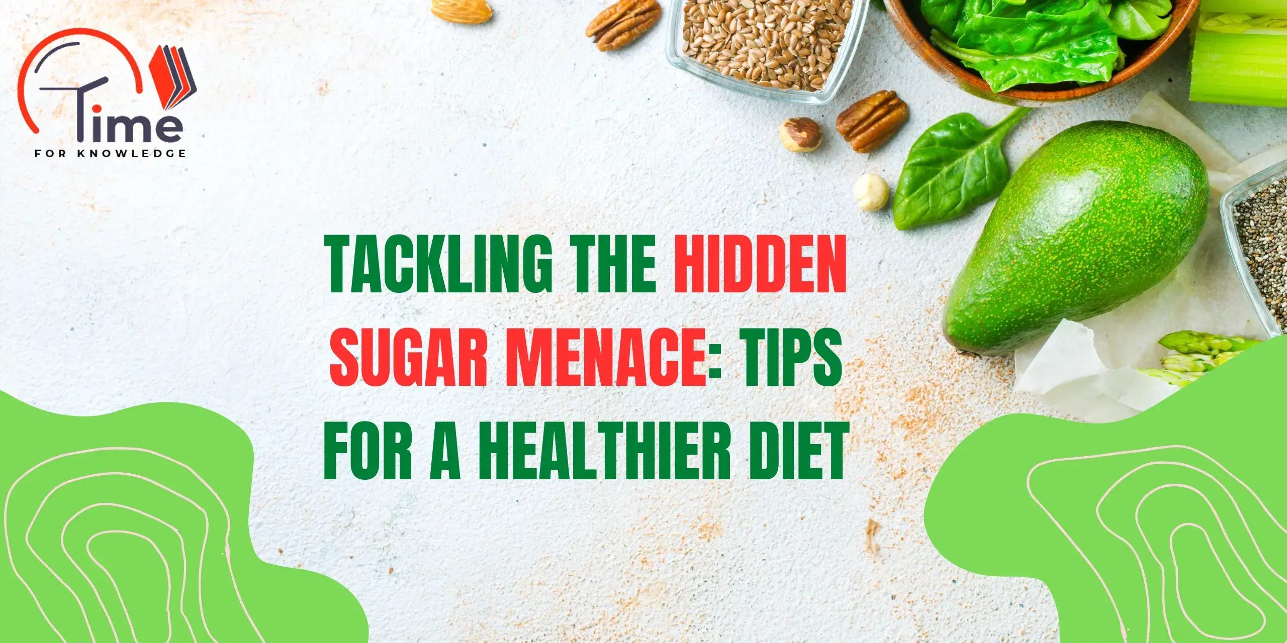Tackling the Hidden Sugar Menace: Tips for a Healthier Diet