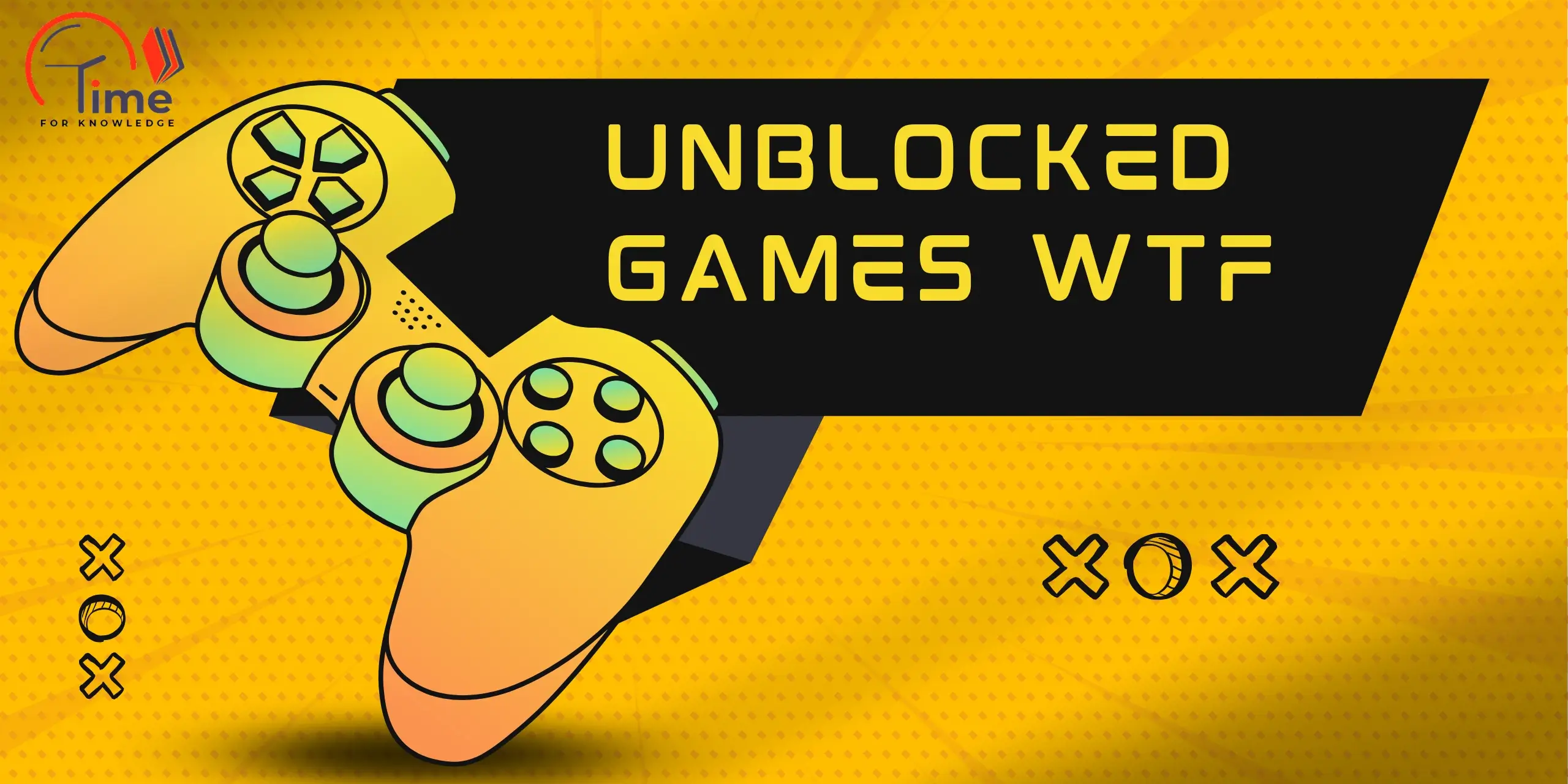 A Guide on Unblocked Games WTF-Play Games without Limitations