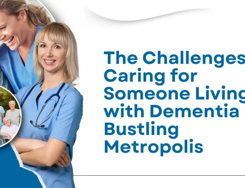 The Challenges of Caring for Someone Living with Dementia in a Bustling Metropolis