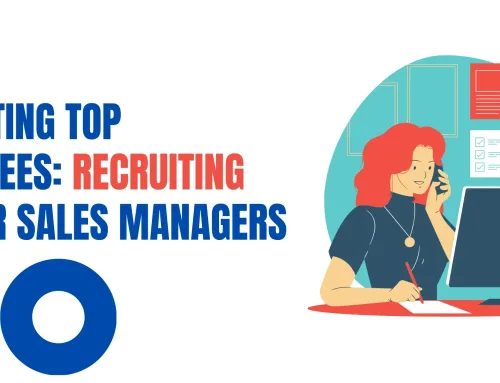Attracting Top Employees: Recruiting Tips for Sales Managers