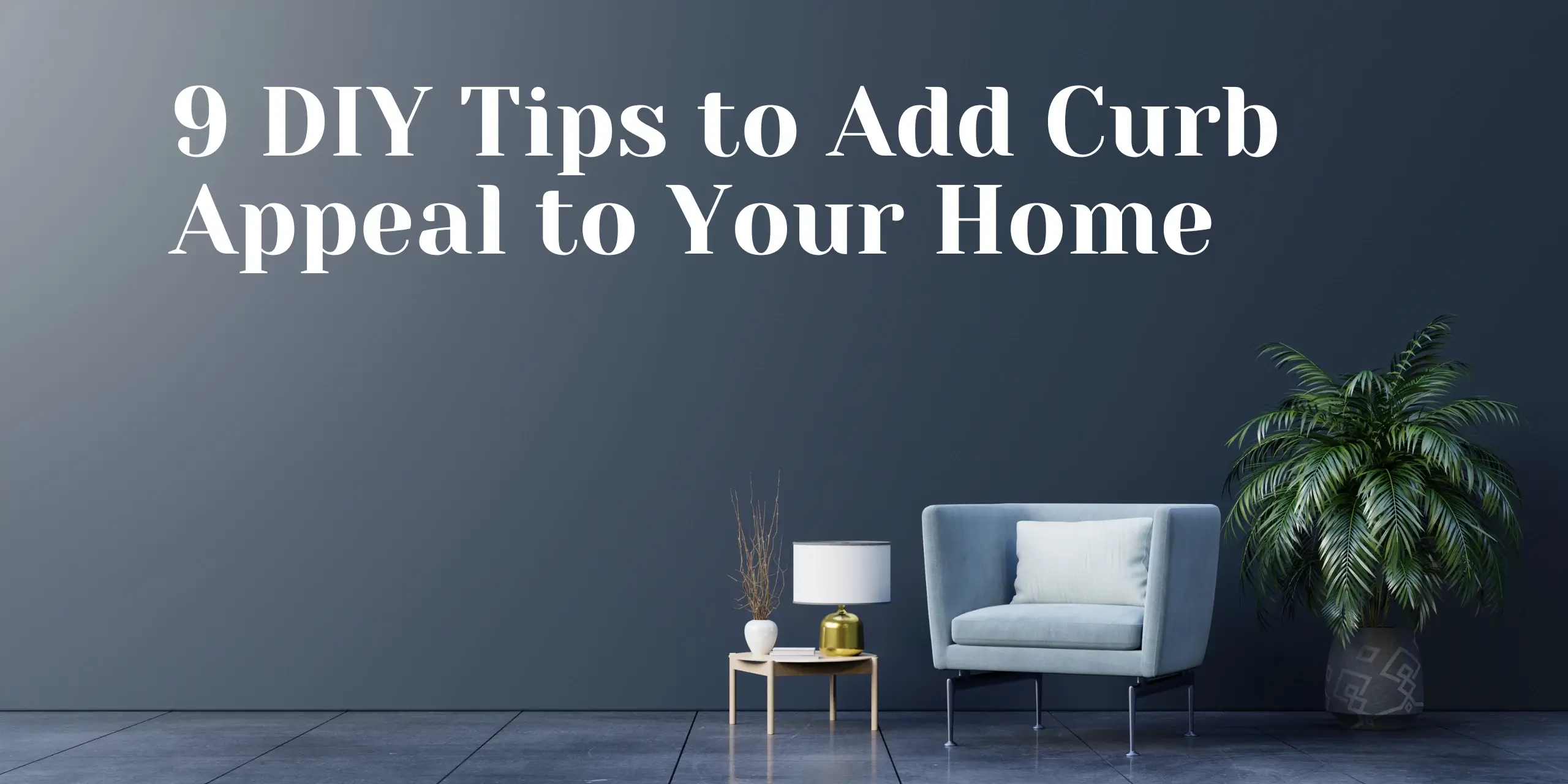 9 DIY Tips to Add Curb Appeal to Your Home