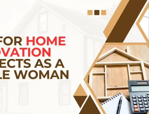 Tips for Home Renovation Projects as a Single Woman