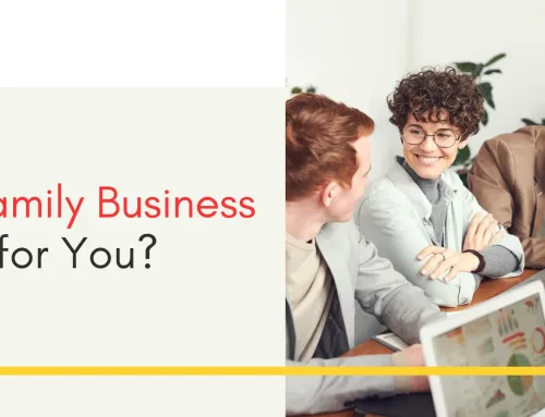 Is a Family Business Right for You? 10 Things to Consider