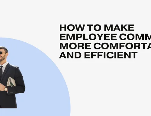 How to Make Employee Commutes More Comfortable and Efficient